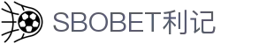 SBOBET利记·(中国集团)官方网站